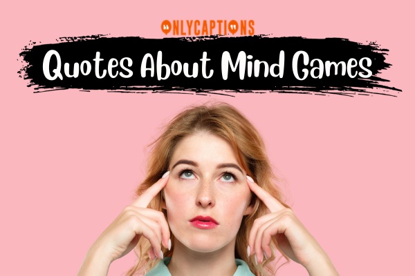 Quotes About Mind Games (2024)