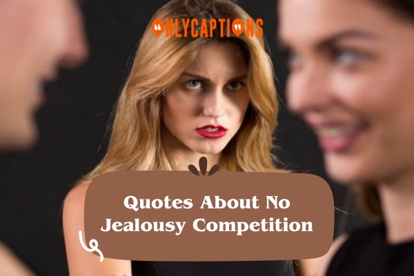 Quotes About No Jealousy Competition 1-OnlyCaptions