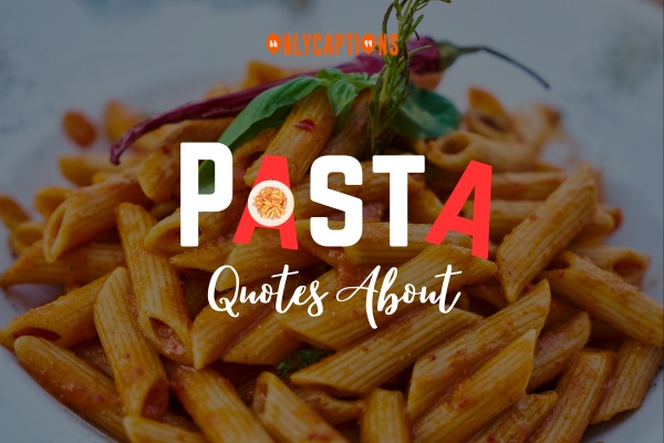 Quotes About Pasta 1-OnlyCaptions