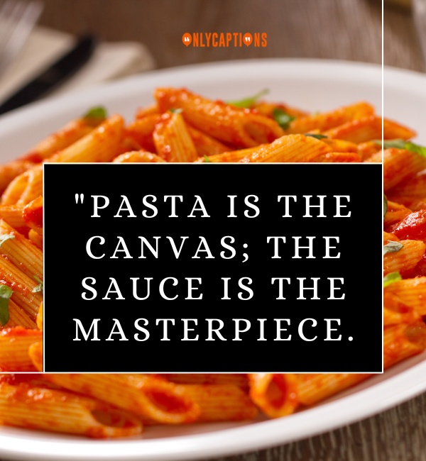 Quotes About Pasta-OnlyCaptions