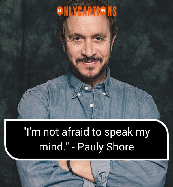 Quotes About Pauly Shore 3-OnlyCaptions