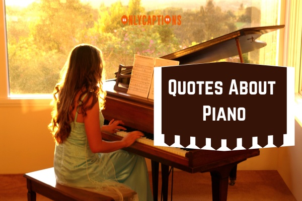Quotes About Piano 1-OnlyCaptions