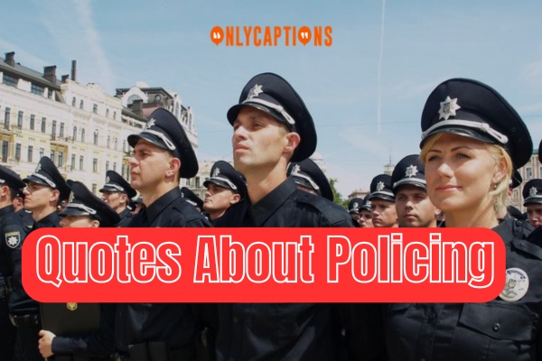 Quotes About Policing (2024)