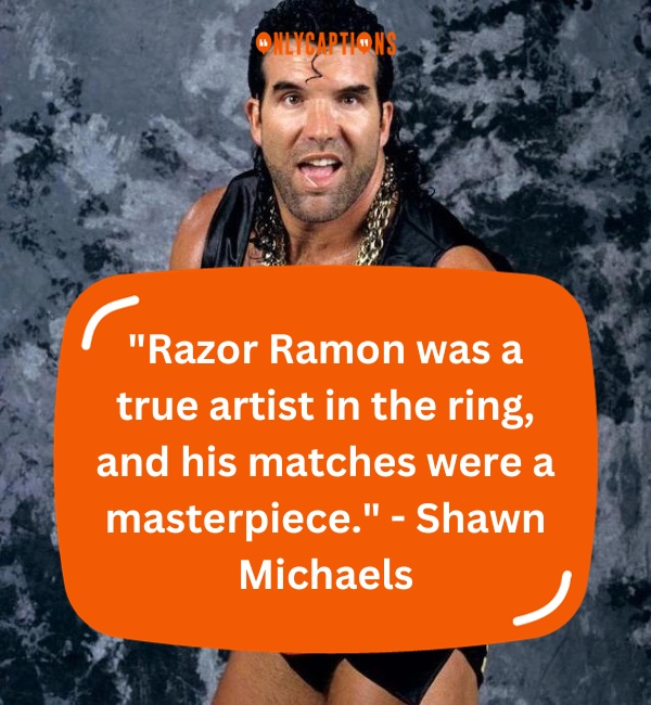 Quotes About Razor Ramon 2-OnlyCaptions
