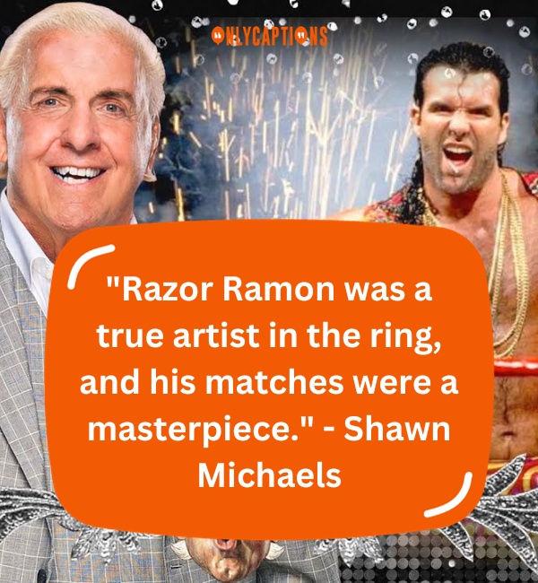 Quotes About Razor Ramon 4-OnlyCaptions