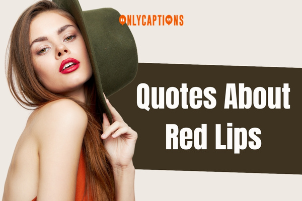 Quotes About Red Lips (2024)