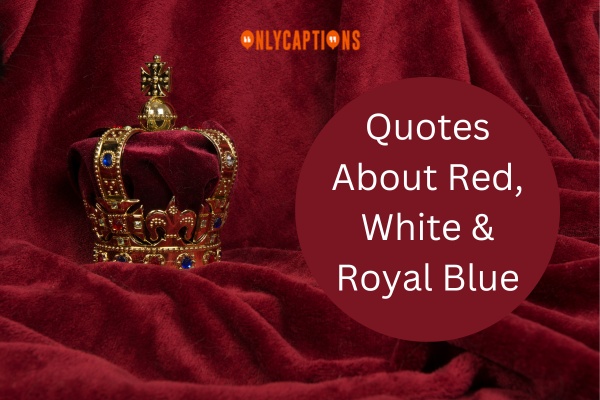 Quotes About Red, White & Royal Blue (2024)