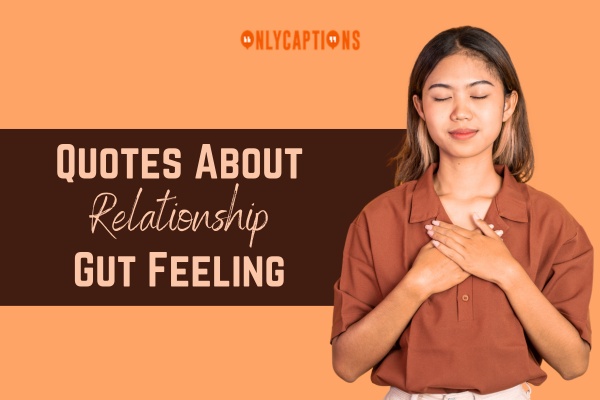 Quotes About Relationship Gut Feeling (2024)