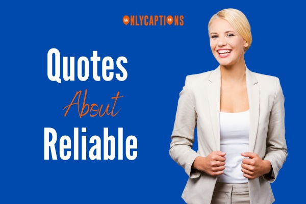 Quotes About Reliable (2024)