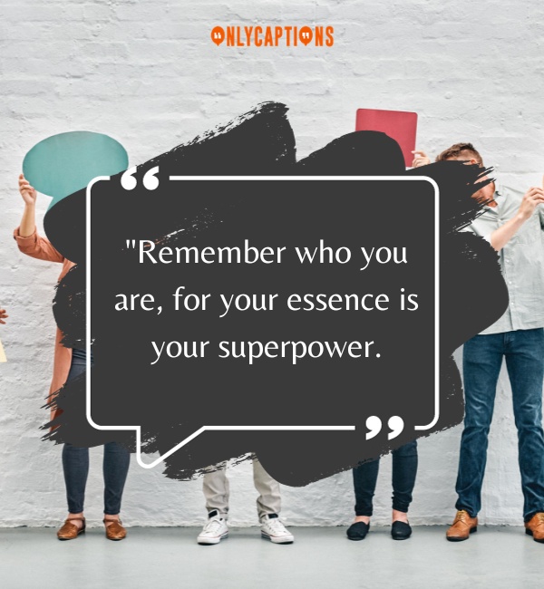 Quotes About Remember Who You Are-OnlyCaptions