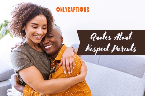 Quotes About Respect Parents 1-OnlyCaptions