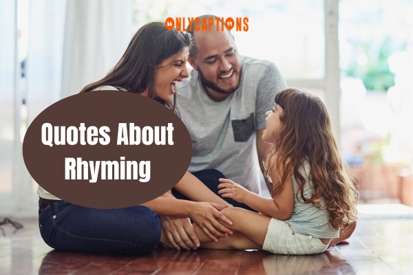 Quotes About Rhyming (2024)