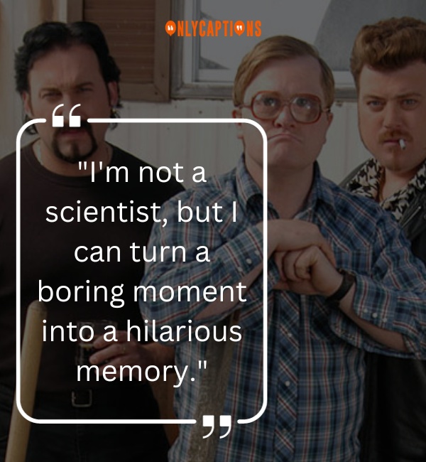 Quotes About Ricky Trailer Park Boys 3-OnlyCaptions