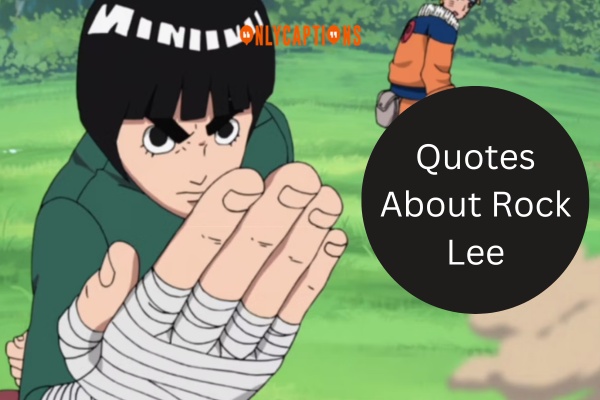 Quotes About Rock Lee (2024)