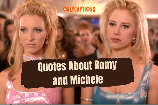 Quotes About Romy and Michele (2024)