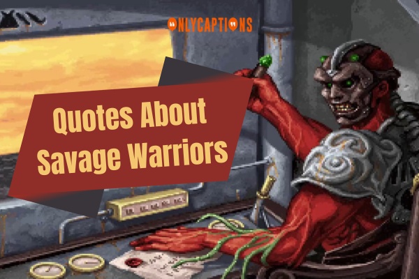 Quotes About Savage Warriors (2024)