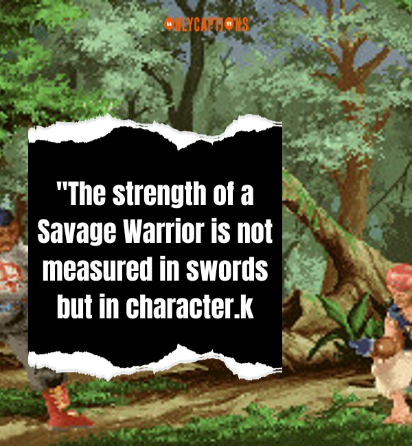 Quotes About Savage Warriors 3-OnlyCaptions