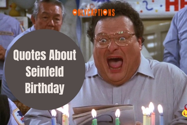 Quotes About Seinfeld Birthday (2024)