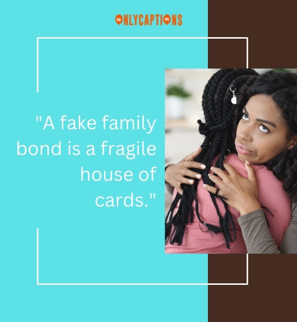 Quotes About Sneakiness Fake Family 3-OnlyCaptions