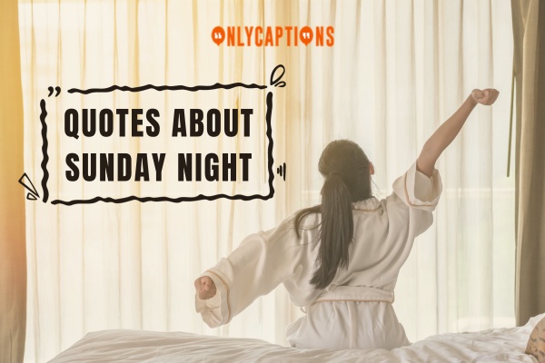 Quotes About Sunday Night (2024)
