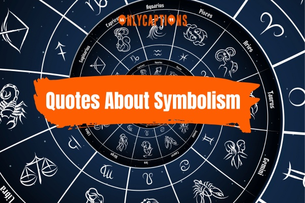 Quotes About Symbolism (2024)