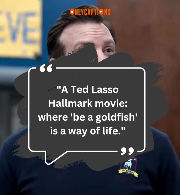 Quotes About Ted Lasso Hallmark Movie 2-OnlyCaptions