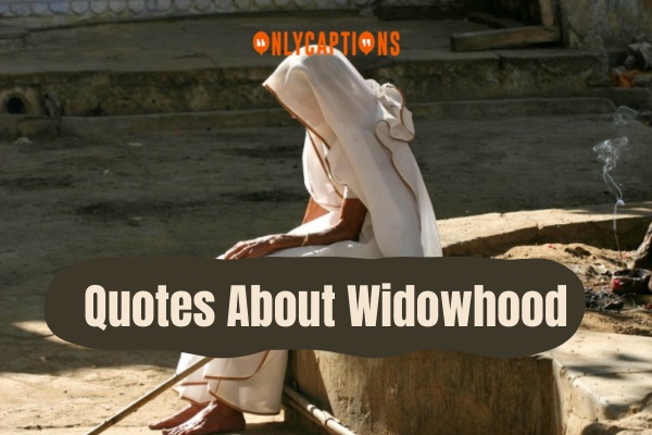Quotes About Widowhood (2024)
