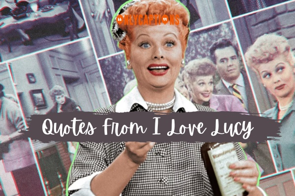 Quotes From I Love Lucy 1-OnlyCaptions