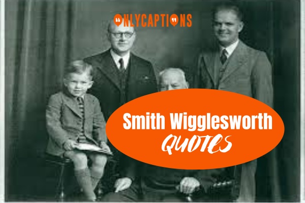 Smith Wigglesworth Quotes (2024)