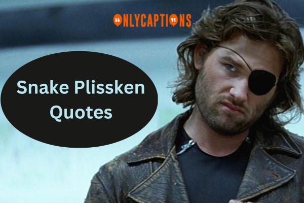 Snake Plissken Quotes (2024)