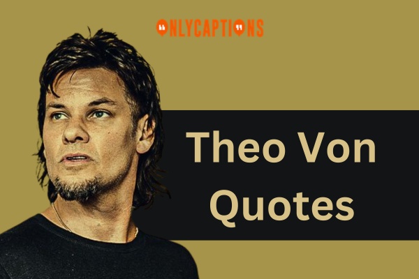 Theo Von Quotes (2024)