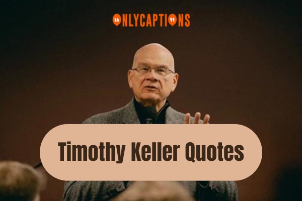 Timothy Keller Quotes (2024)