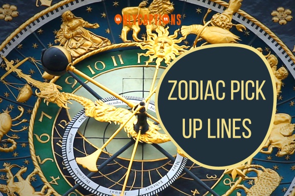 Zodiac Pick Up Lines 1-OnlyCaptions