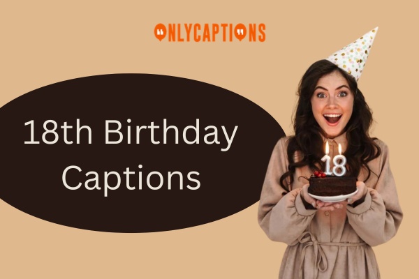 18th Birthday Captions 1-OnlyCaptions