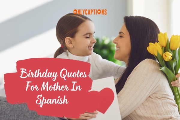 Birthday Quotes For Mother In Spanish-OnlyCaptions
