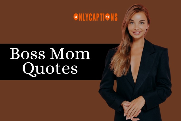 Boss Mom Quotes 1-OnlyCaptions
