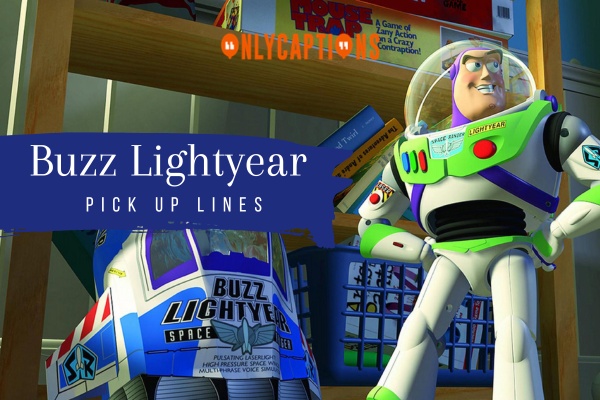 Buzz Lightyear Pick Up Lines-OnlyCaptions