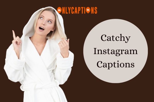 Catchy Instagram Captions 1-OnlyCaptions