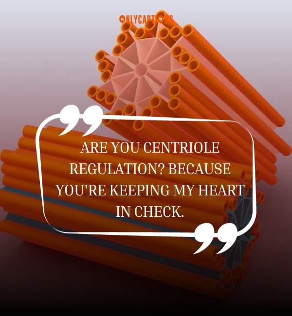 Centriole Pick Up Lines-OnlyCaptions