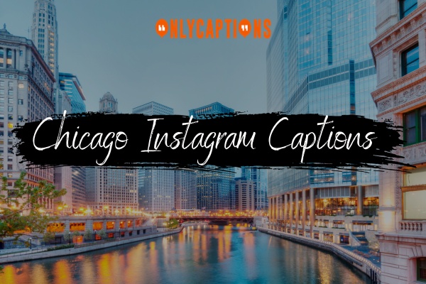 Chicago Instagram Captions 1-OnlyCaptions