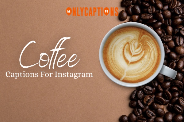 Coffee Captions For Instagram 1-OnlyCaptions