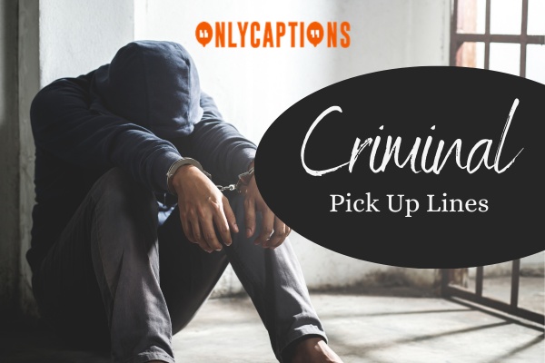 Criminal Pick Up Lines 1-OnlyCaptions
