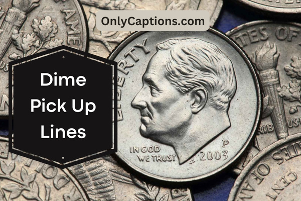 Dime Pick Up Lines-OnlyCaptions
