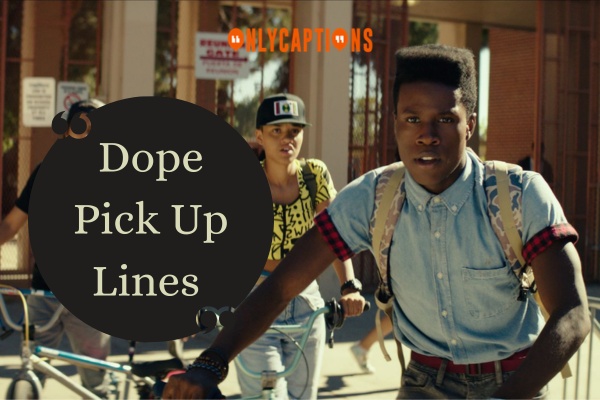 Dope Pick Up Lines-OnlyCaptions