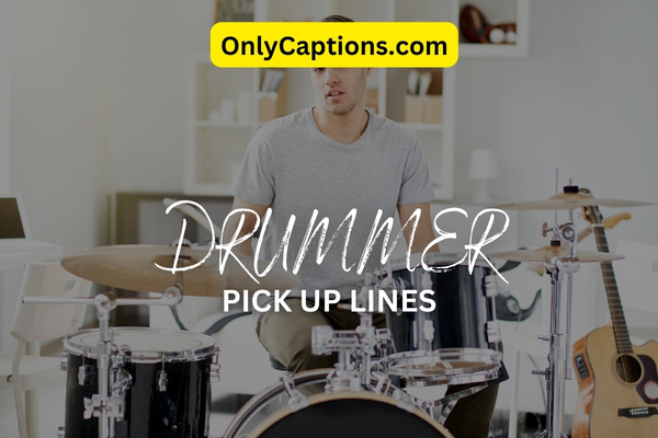 Drummer Pick Up Lines 1-OnlyCaptions