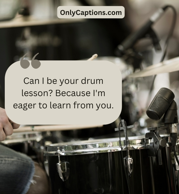 Drummer Pick Up Lines-OnlyCaptions