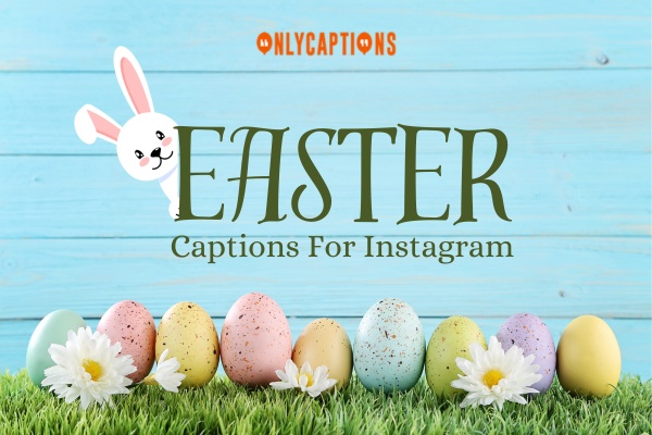 Easter Captions For Instagram 7-OnlyCaptions