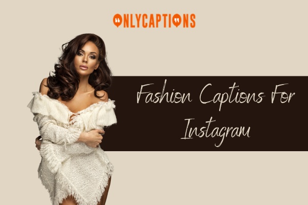 Fashion Captions For Instagram 1-OnlyCaptions