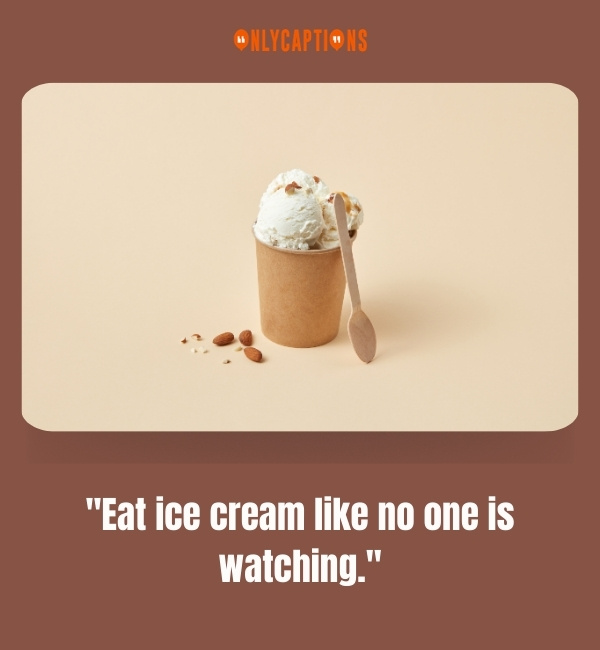 Funny Ice Cream Quotes 2-OnlyCaptions