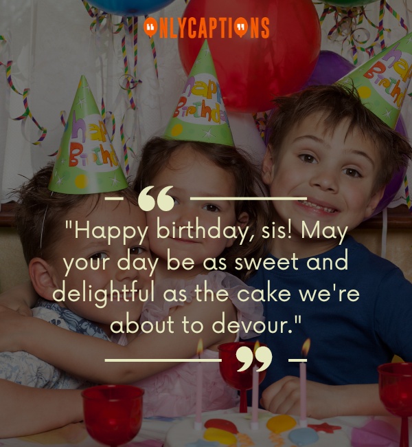 Funny Quotes For Sisters Birthday-OnlyCaptions